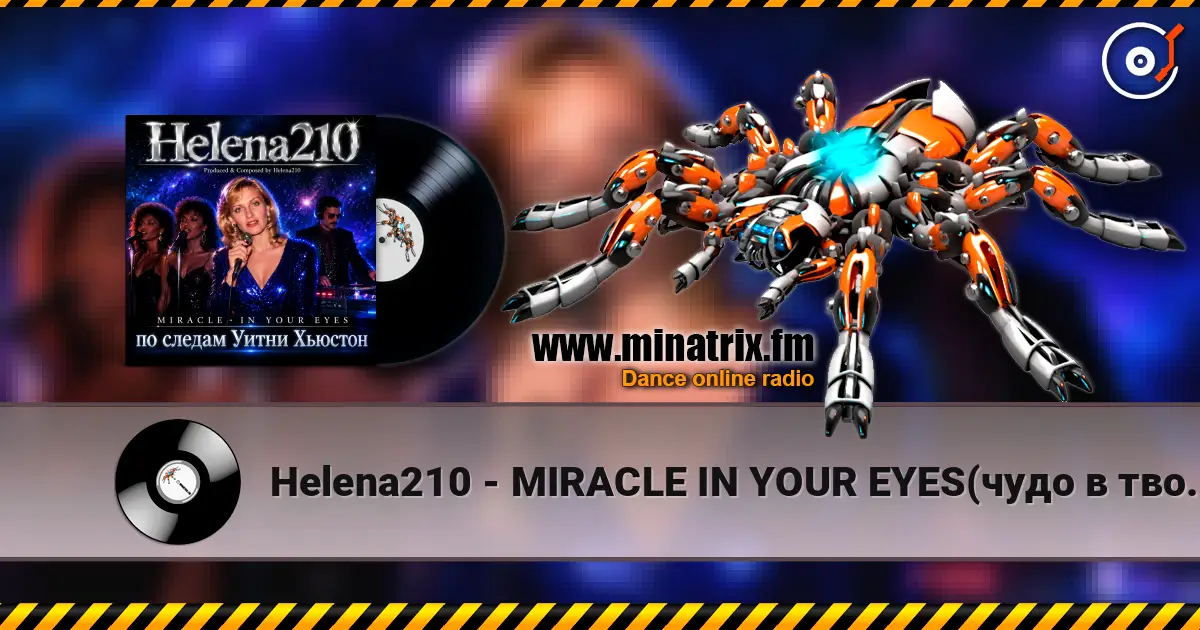 Helena210 - MIRACLE  IN YOUR EYES(чудо в твоих глазах) escuchar online en alta calidad | Minatrix.FM