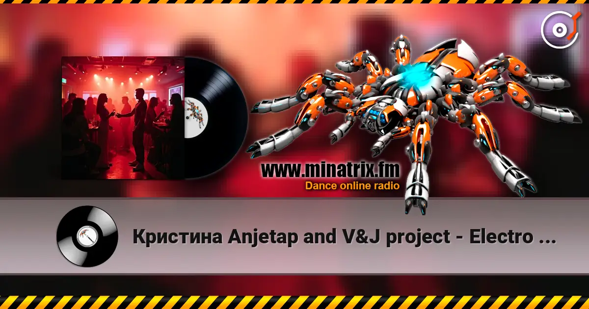 Кристина Anjetap and V&J project - Electro House Is Your Music escuchar online en alta calidad | Minatrix.FM
