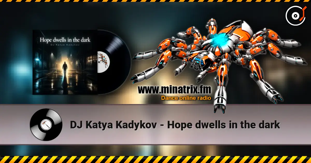 DJ Katya Kadykov - Hope dwells in the dark escuchar online en alta calidad | Minatrix.FM