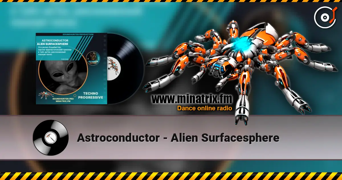 Astroconductor - Alien Surfacesphere escuchar online en alta calidad | Minatrix.FM