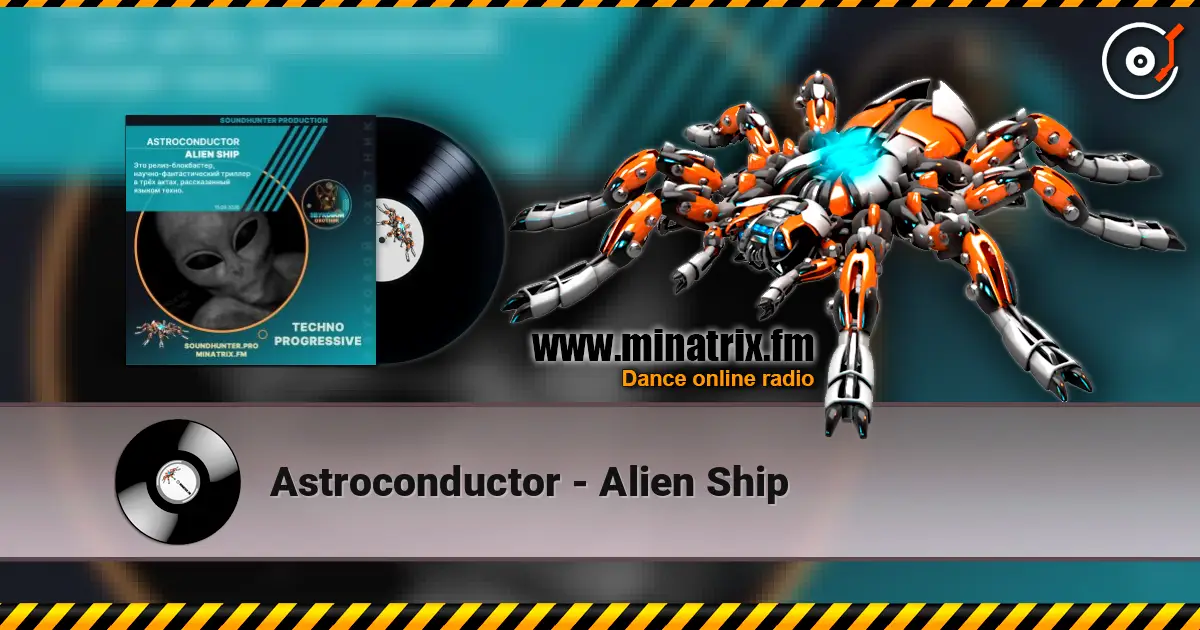 Astroconductor - Alien Ship escuchar online en alta calidad | Minatrix.FM