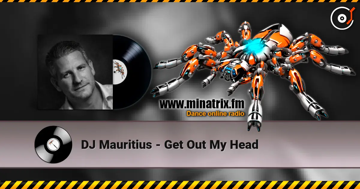 DJ Mauritius - Get Out My Head escuchar online en alta calidad | Minatrix.FM