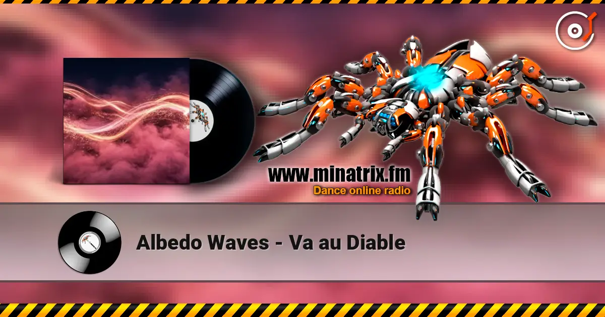 Albedo Waves - Va au Diable escuchar online en alta calidad | Minatrix.FM