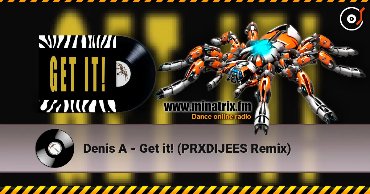 Denis A - Get it! (PRXDIJEES Remix) escuchar online en alta calidad | Minatrix.FM