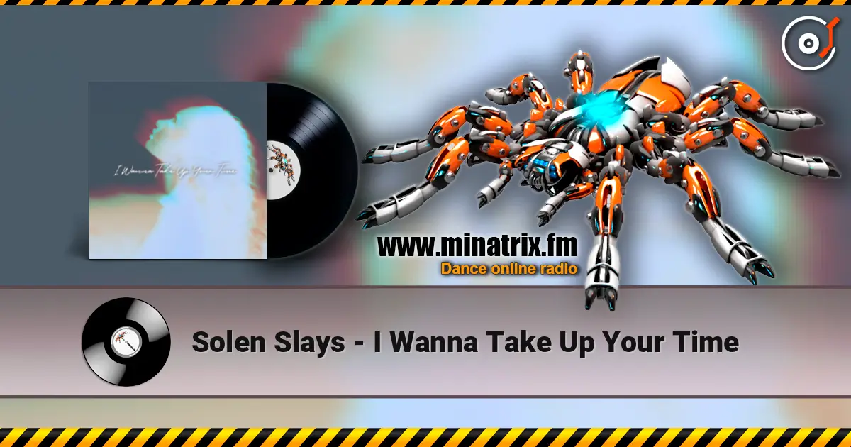 Solen Slays - I Wanna Take Up Your Time escuchar online en alta calidad | Minatrix.FM