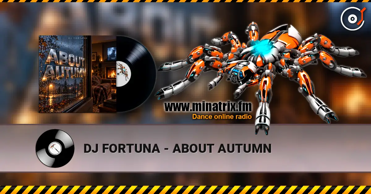 DJ FORTUNA - ABOUT AUTUMN escuchar online en alta calidad | Minatrix.FM