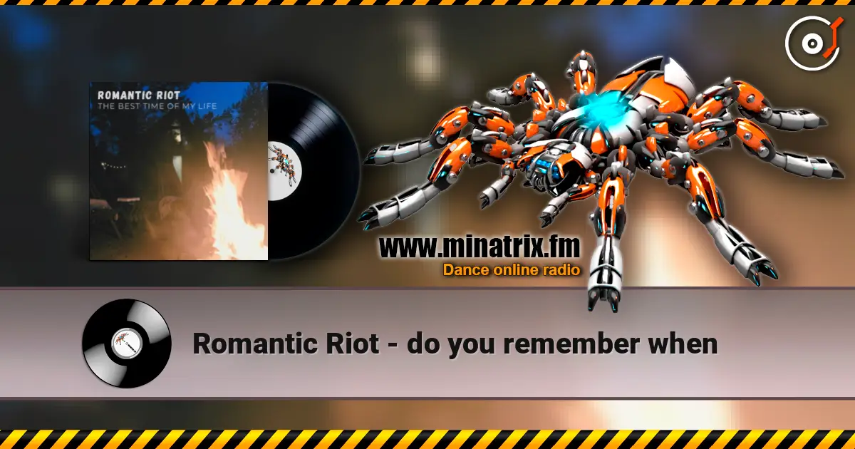 Romantic Riot - do you remember when escuchar online en alta calidad | Minatrix.FM