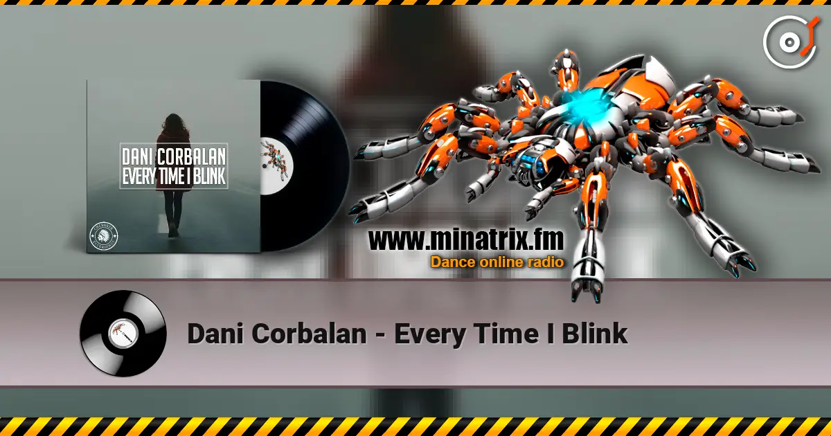 Dani Corbalan - Every Time I Blink listen online in high quality | Minatrix.FM