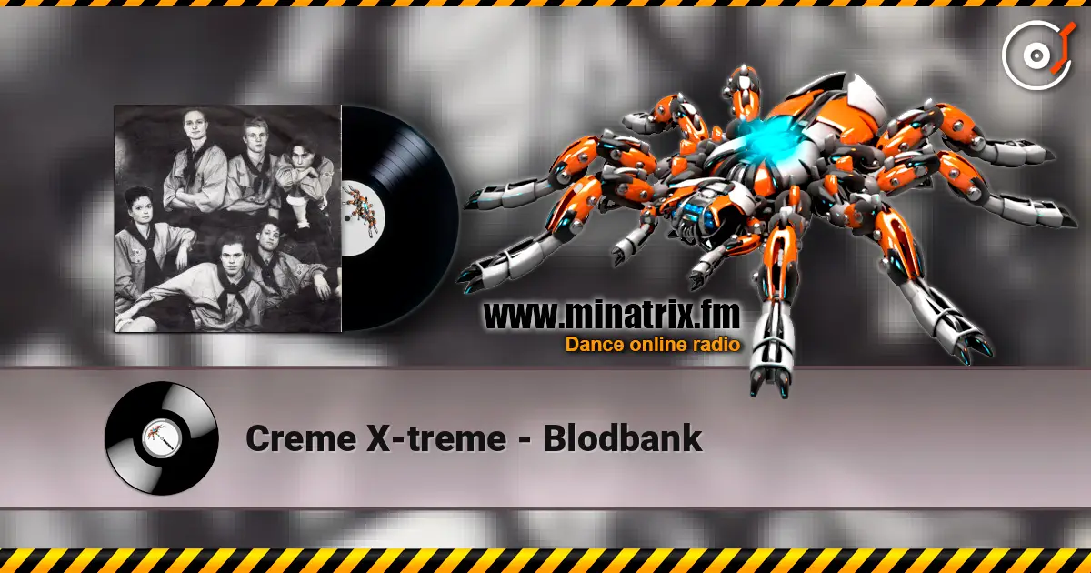 Creme X-treme - Blodbank escuchar online en alta calidad | Minatrix.FM