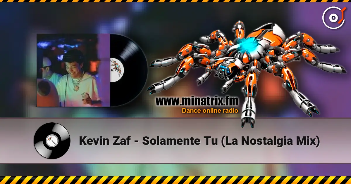 Kevin Zaf - Solamente Tu (La Nostalgia Mix) escuchar online en alta calidad | Minatrix.FM
