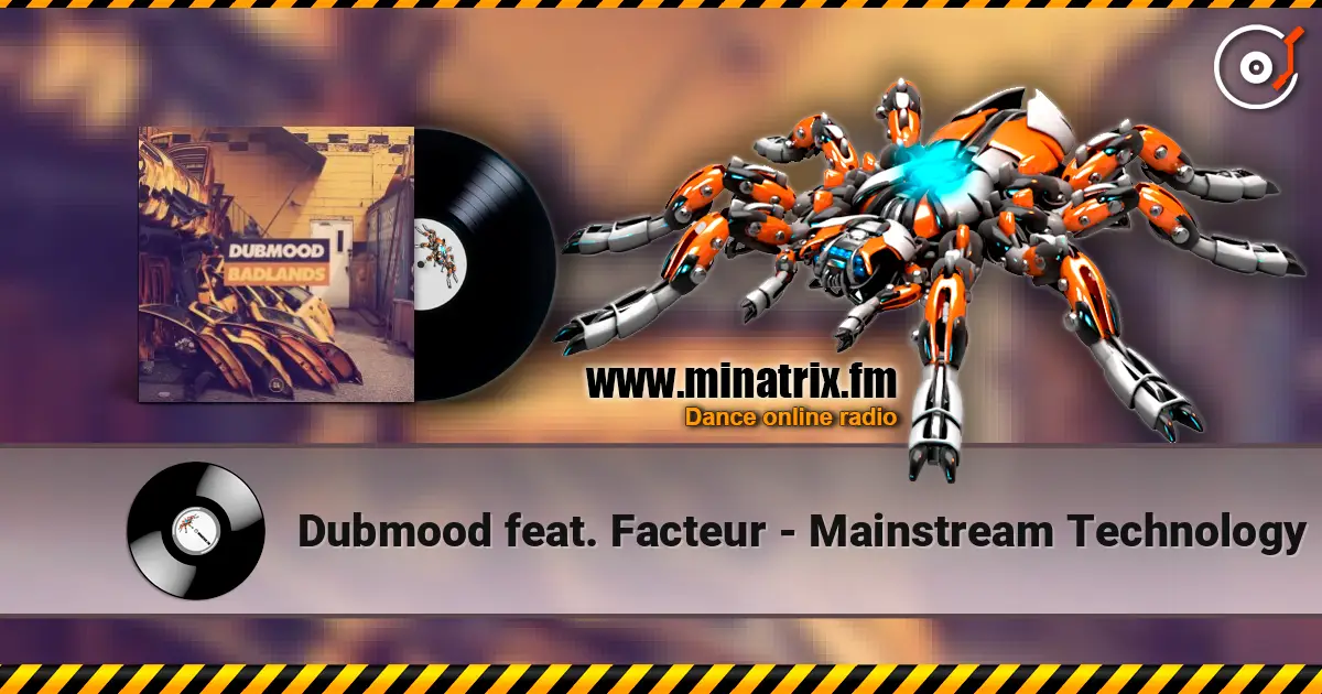 Dubmood feat. Facteur - Mainstream Technology escuchar online en alta calidad | Minatrix.FM