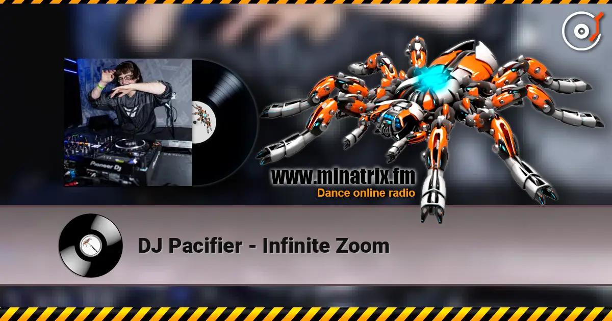 DJ Pacifier - Infinite Zoom escuchar online en alta calidad | Minatrix.FM