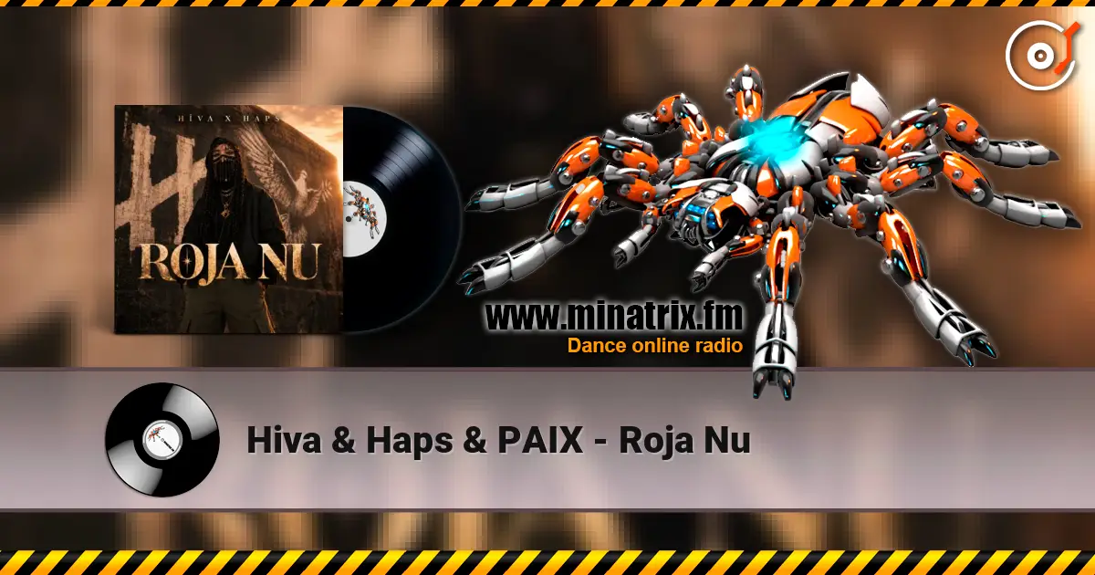 Hiva & Haps & PAIX - Roja Nu escuchar online en alta calidad | Minatrix.FM