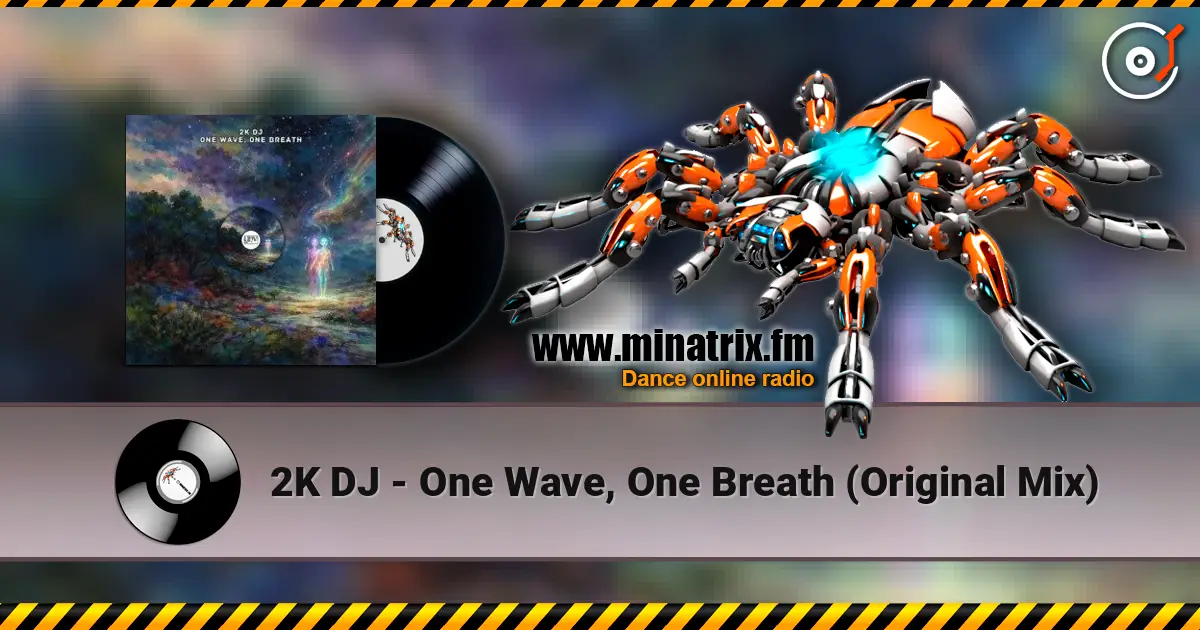 2K DJ - One Wave, One Breath (Original Mix) escuchar online en alta calidad | Minatrix.FM
