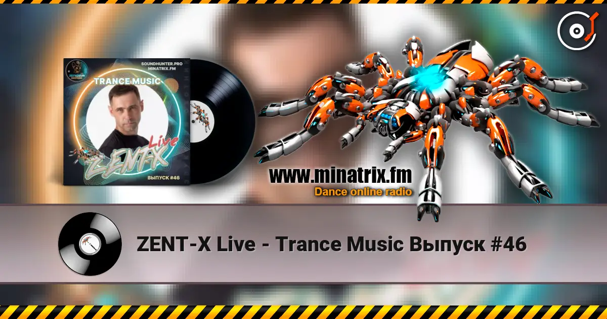ZENT-X Live - Trance Music Выпуск #46 escuchar online en alta calidad | Minatrix.FM