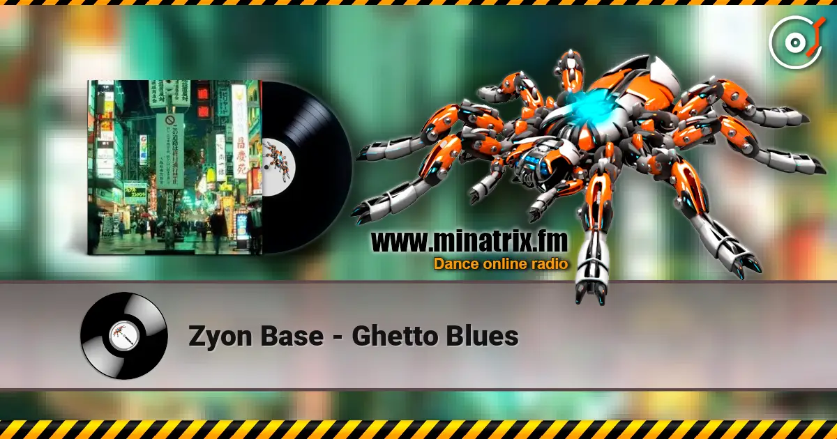 Zyon Base - Ghetto Blues escuchar online en alta calidad | Minatrix.FM