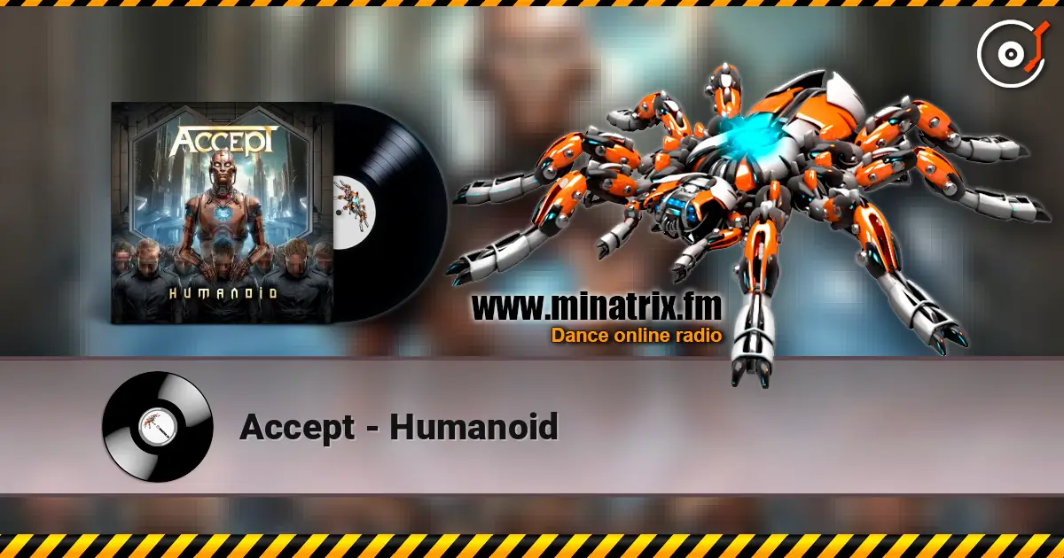 Accept - Humanoid escuchar online en alta calidad | Minatrix.FM