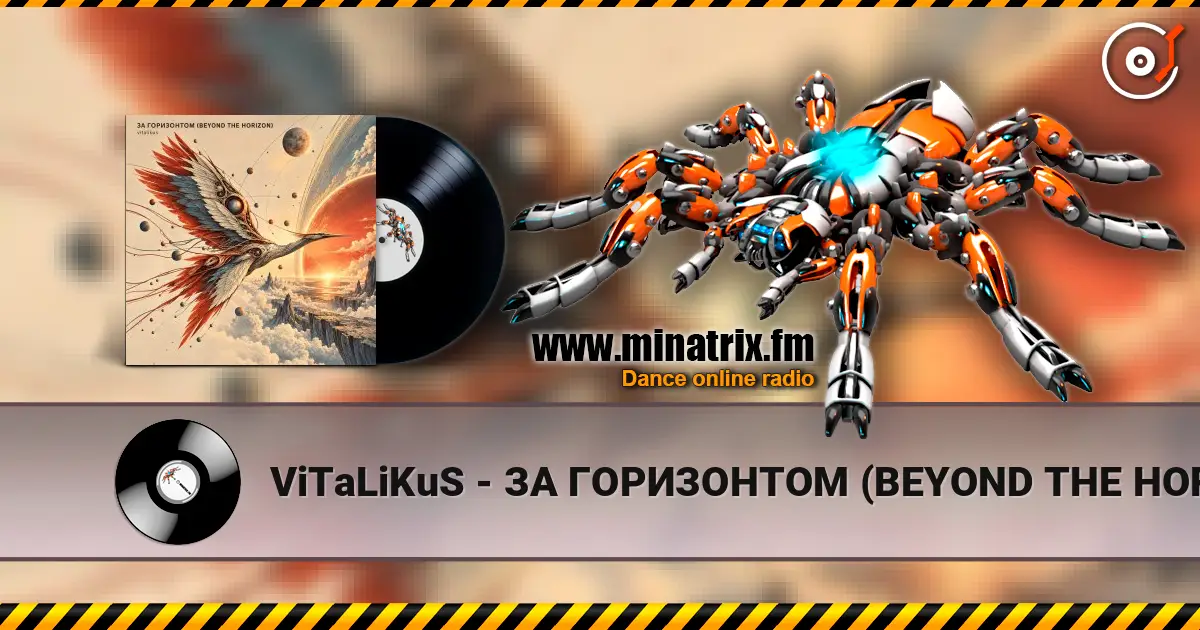 ViTaLiKuS - ЗА ГОРИЗОНТОМ (BEYOND THE HORIZON) escuchar online en alta calidad | Minatrix.FM