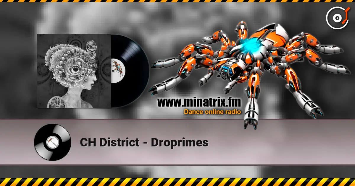 CH District - Droprimes escuchar online en alta calidad | Minatrix.FM