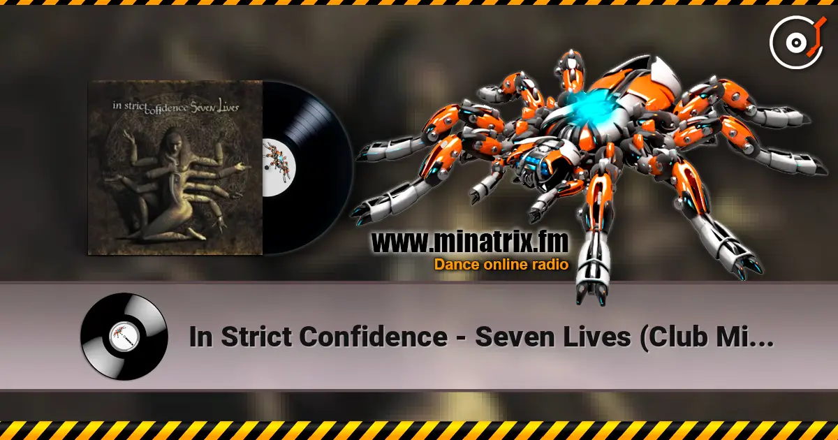 In Strict Confidence - Seven Lives (Club Mix Cut Edit) escuchar online en alta calidad | Minatrix.FM
