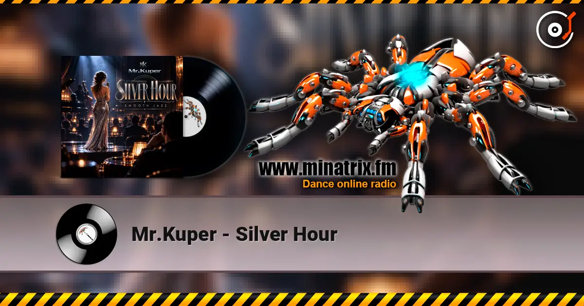 Mr.Kuper - Silver Hour escuchar online en alta calidad | Minatrix.FM
