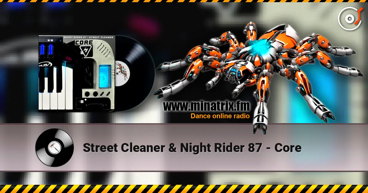 Street Cleaner & Night Rider 87 - Core escuchar online en alta calidad | Minatrix.FM