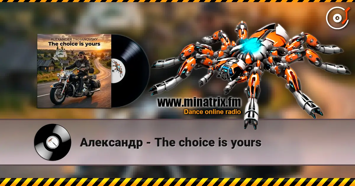 Александр - The choice is yours escuchar online en alta calidad | Minatrix.FM