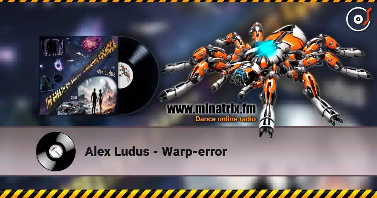 Alex Ludus - Warp-error escuchar online en alta calidad | Minatrix.FM