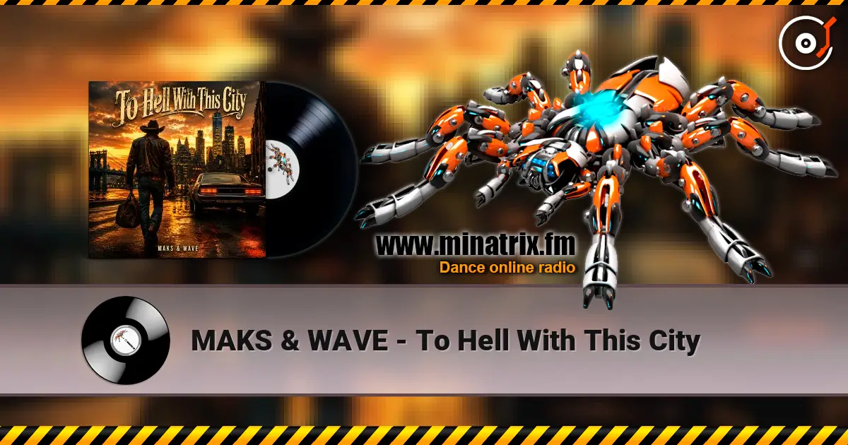 MAKS & WAVE - To Hell With This City escuchar online en alta calidad | Minatrix.FM