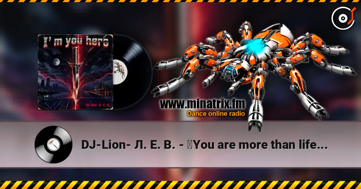 DJ-Lion- Л. Е. В. - ‎You are more than life. . . escuchar online en alta calidad | Minatrix.FM