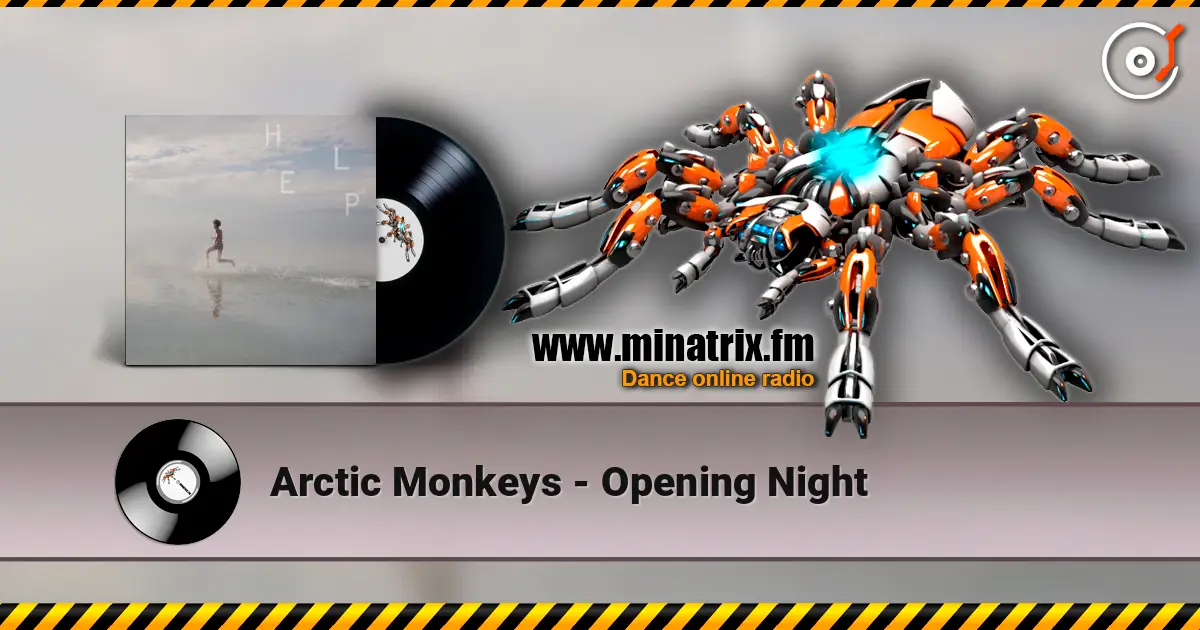 Arctic Monkeys - Opening Night escuchar online en alta calidad | Minatrix.FM