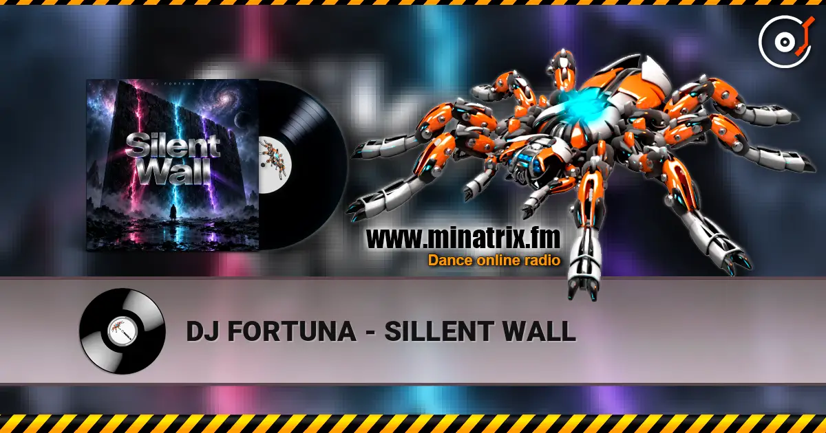 DJ FORTUNA - SILLENT WALL escuchar online en alta calidad | Minatrix.FM