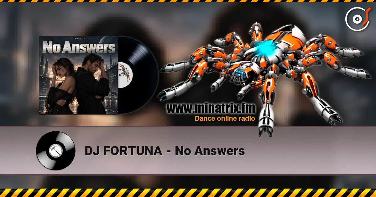 DJ FORTUNA - No Answers escuchar online en alta calidad | Minatrix.FM