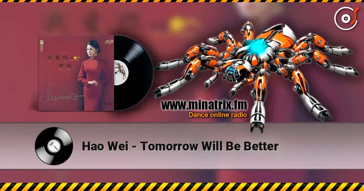 Hao Wei - Tomorrow Will Be Better escuchar online en alta calidad | Minatrix.FM