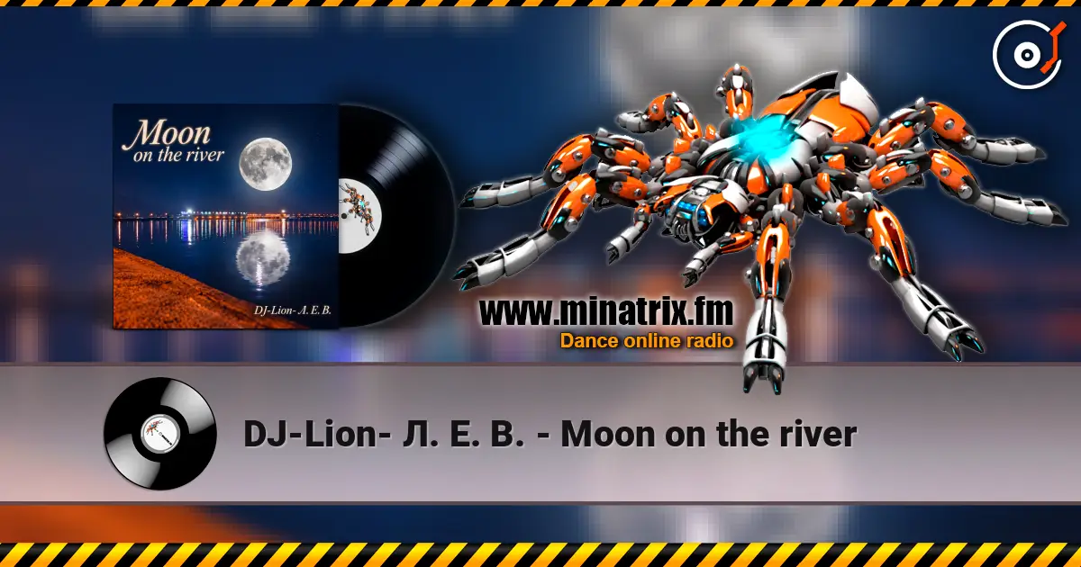 DJ-Lion- Л. Е. В. - Moon on the river escuchar online en alta calidad | Minatrix.FM