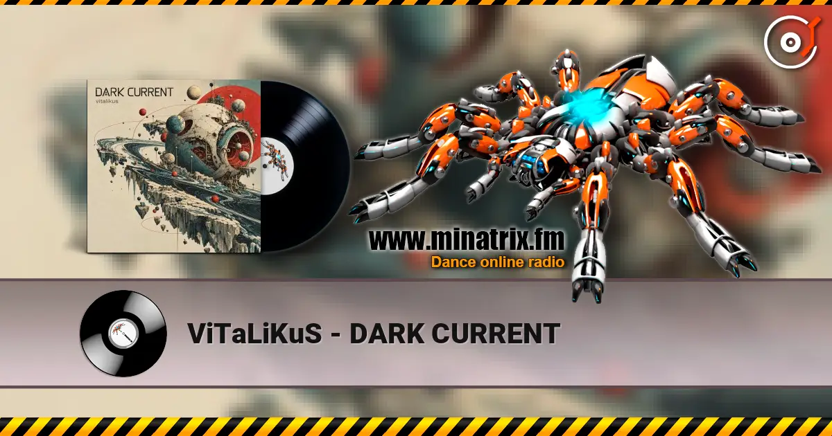 ViTaLiKuS - DARK CURRENT escuchar online en alta calidad | Minatrix.FM