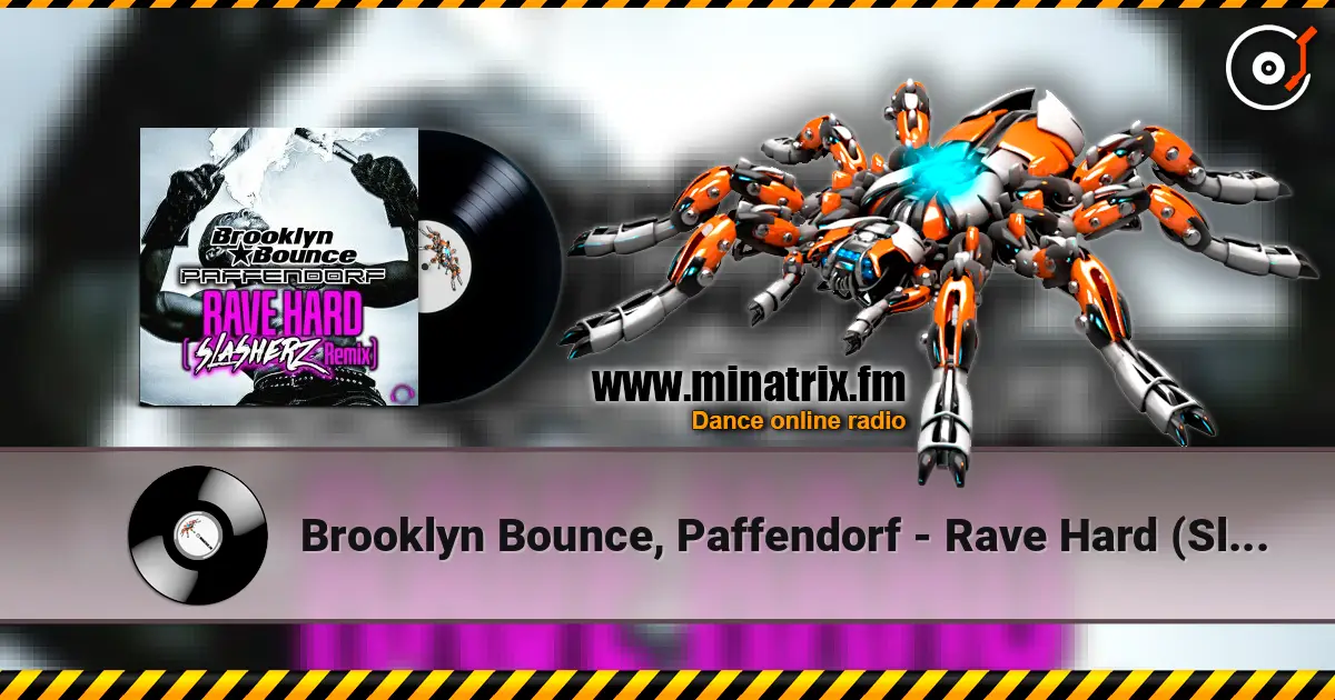Brooklyn Bounce, Paffendorf - Rave Hard (Slasherz Remix) listen online in high quality | Minatrix.FM