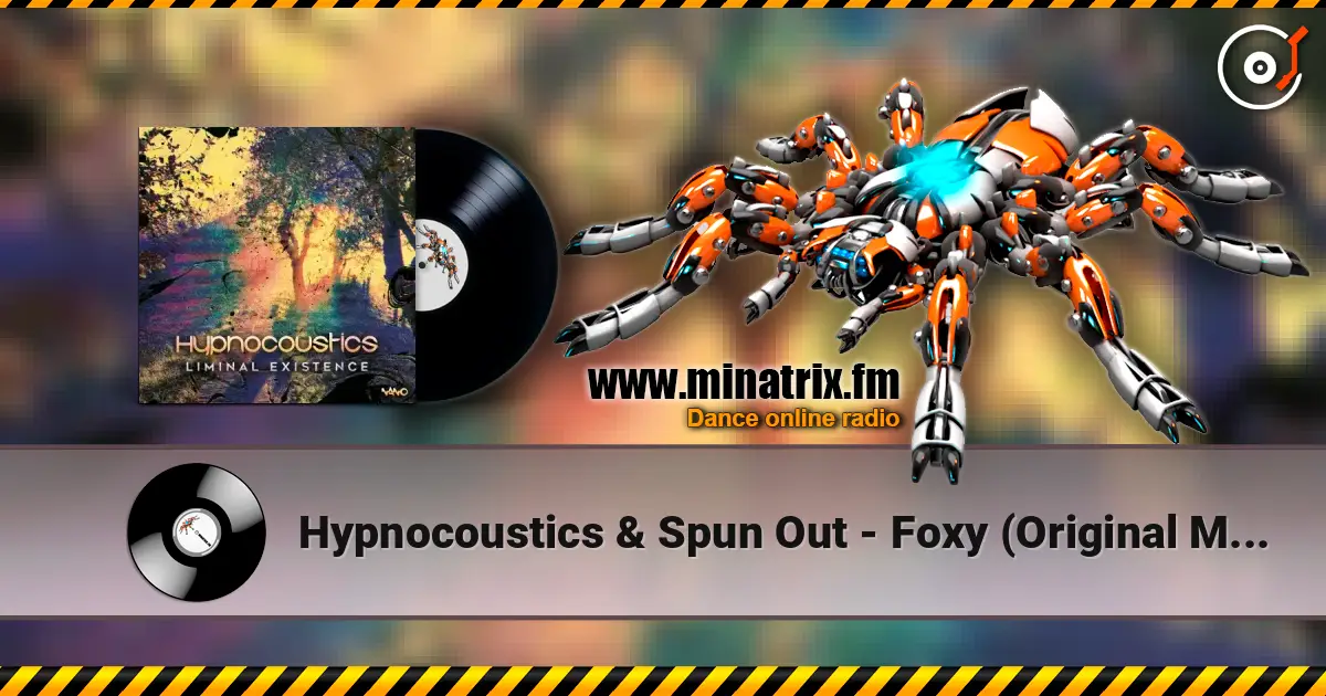 Hypnocoustics & Spun Out - Foxy (Original Mix) listen online in high quality | Minatrix.FM