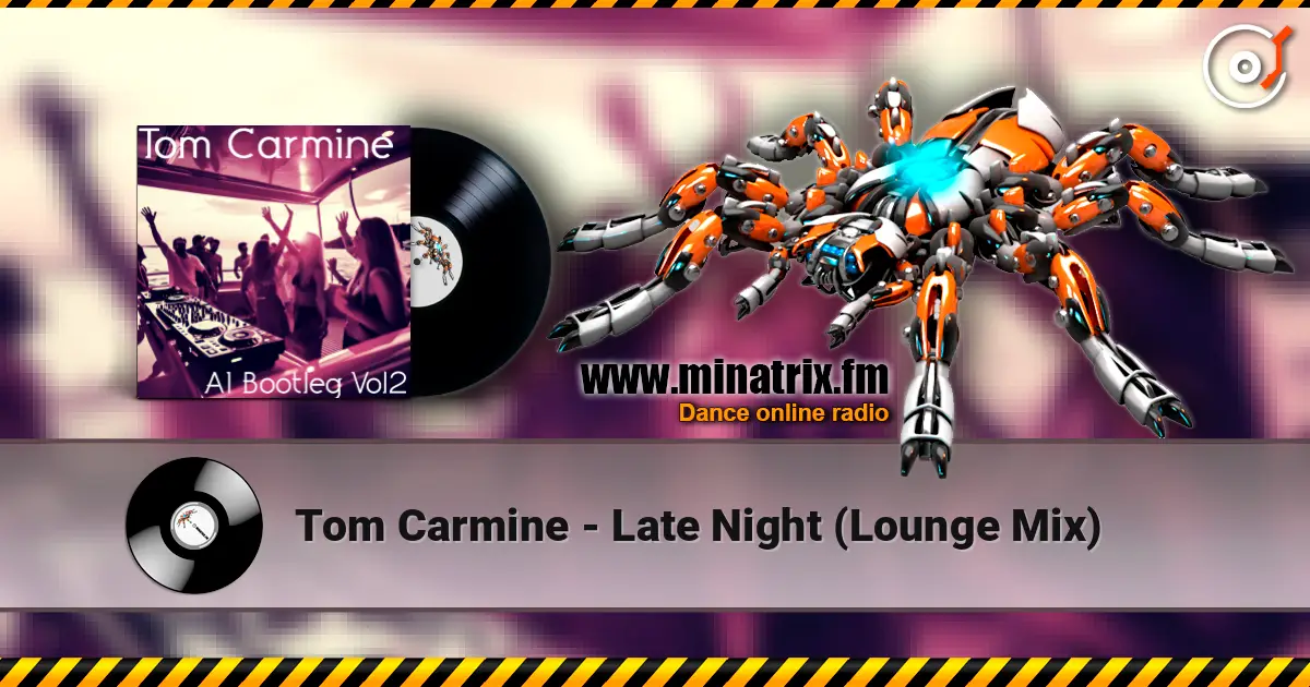 Tom Carmine - Late Night (Lounge Mix) слухати онлайн у високій якості | Minatrix.FM