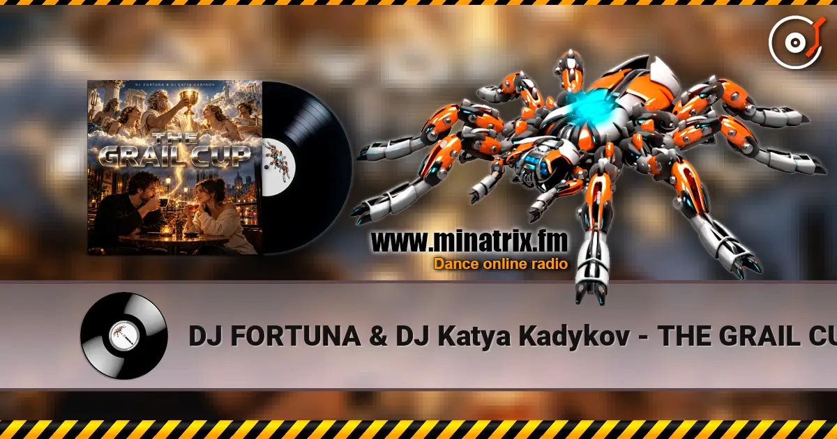 DJ FORTUNA & DJ Katya Kadykov - THE GRAIL CUP escuchar online en alta calidad | Minatrix.FM
