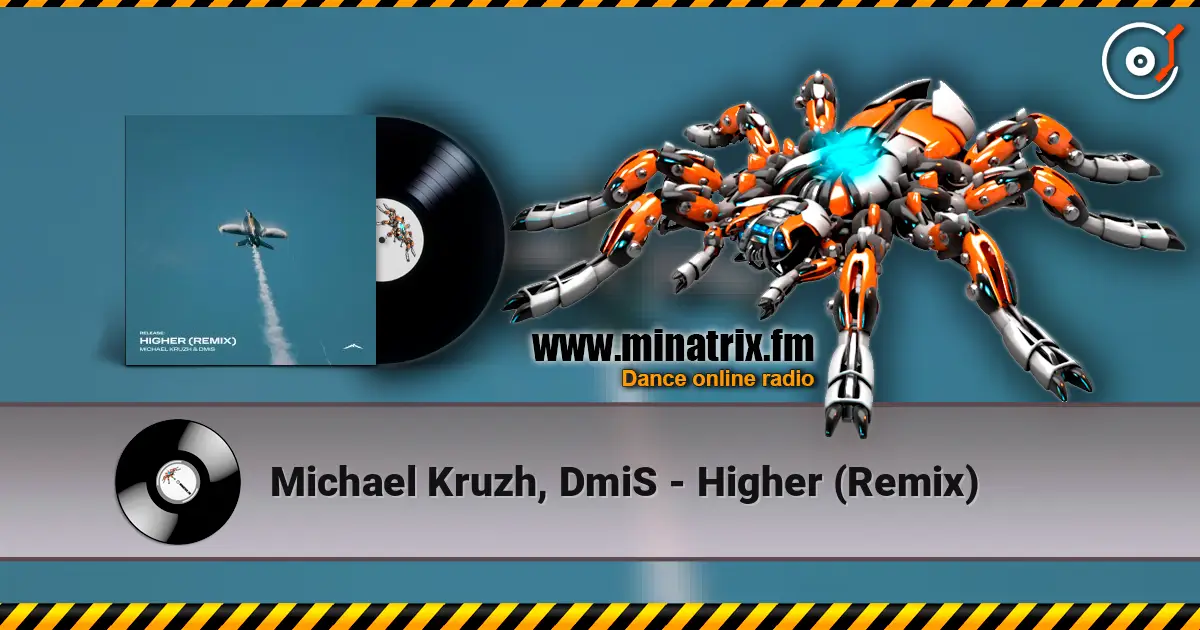 Michael Kruzh, DmiS - Higher (Remix) escuchar online en alta calidad | Minatrix.FM