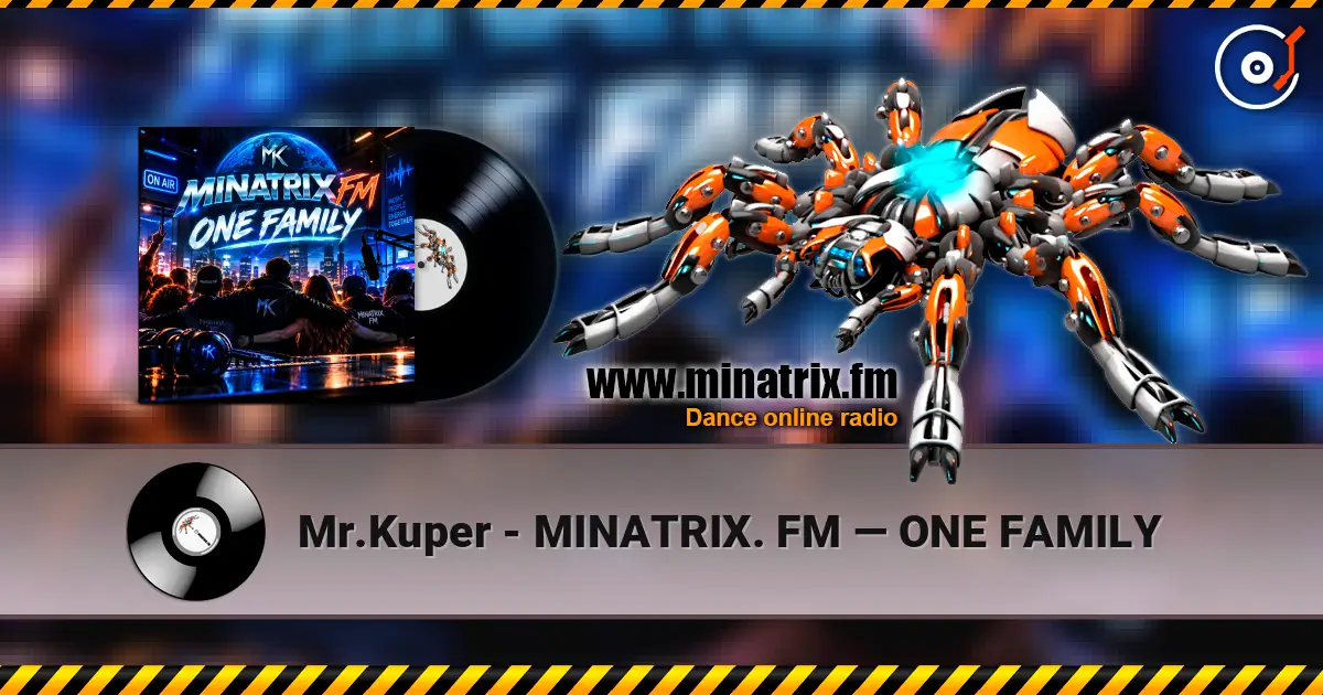 Mr.Kuper - MINATRIX. FM — ONE FAMILY escuchar online en alta calidad | Minatrix.FM