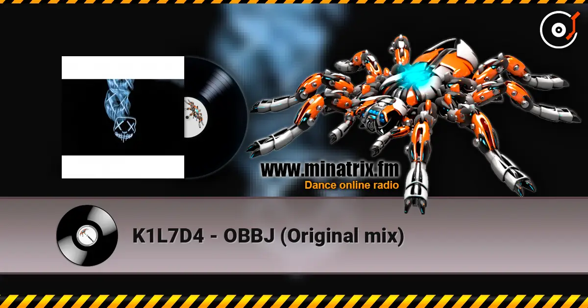 K1L7D4 - OBBJ  (Original mix) escuchar online en alta calidad | Minatrix.FM
