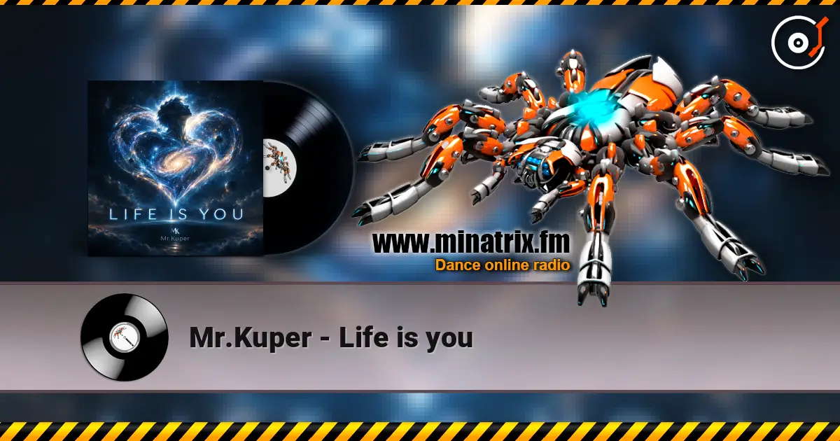 Mr.Kuper - Life is you listen online in high quality | Minatrix.FM