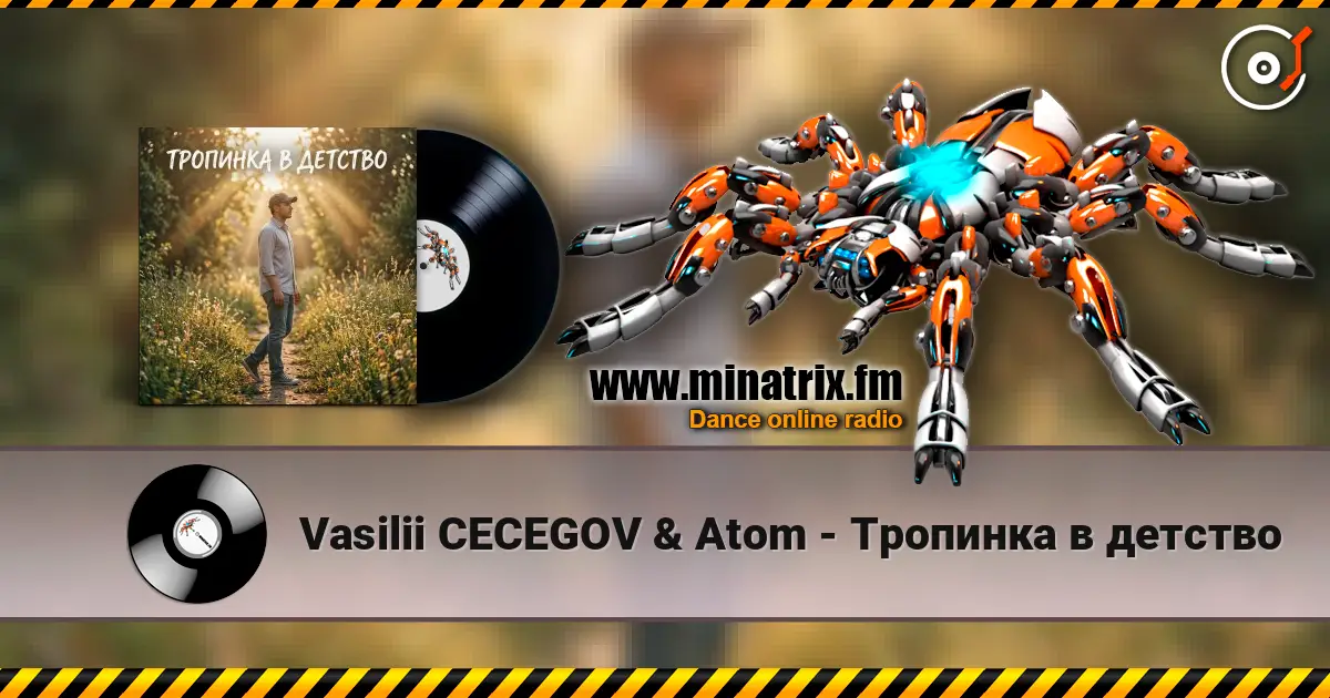 Vasilii CECEGOV & Atom - Тропинка в детство escuchar online en alta calidad | Minatrix.FM