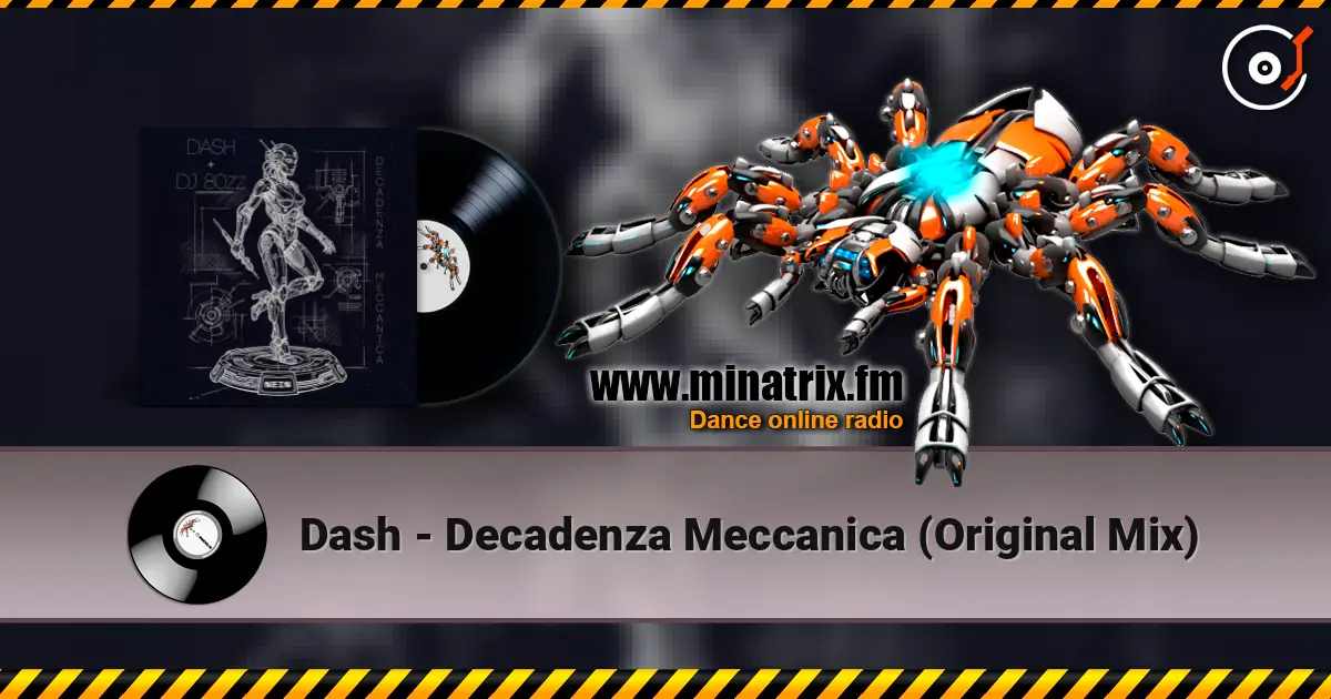 Dash - Decadenza Meccanica (Original Mix) слухати онлайн у високій якості | Minatrix.FM
