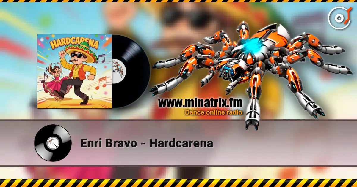 Enri Bravo - Hardcarena listen online in high quality | Minatrix.FM