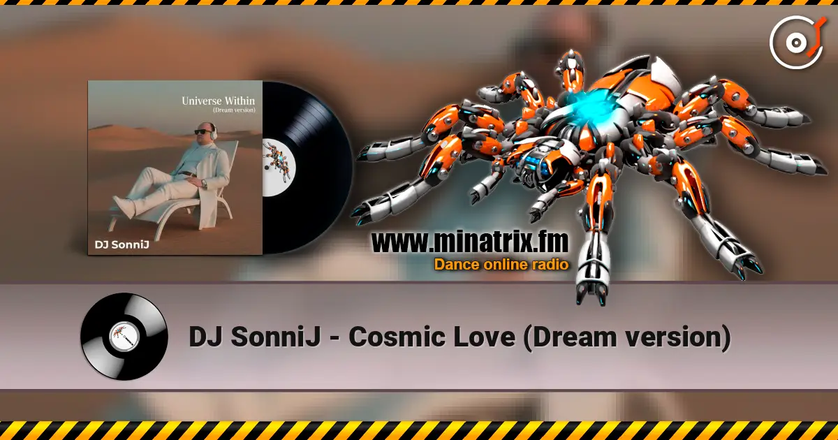 DJ SonniJ - Cosmic Love (Dream version) escuchar online en alta calidad | Minatrix.FM