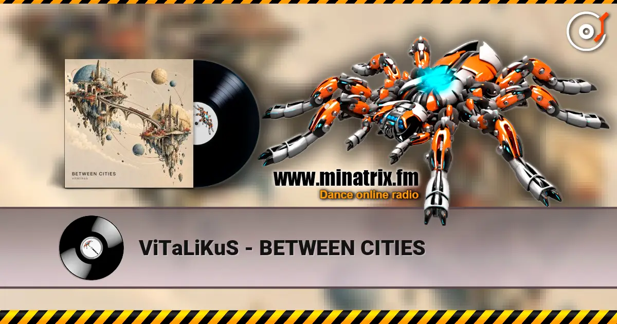 ViTaLiKuS - BETWEEN CITIES слухати онлайн у високій якості | Minatrix.FM