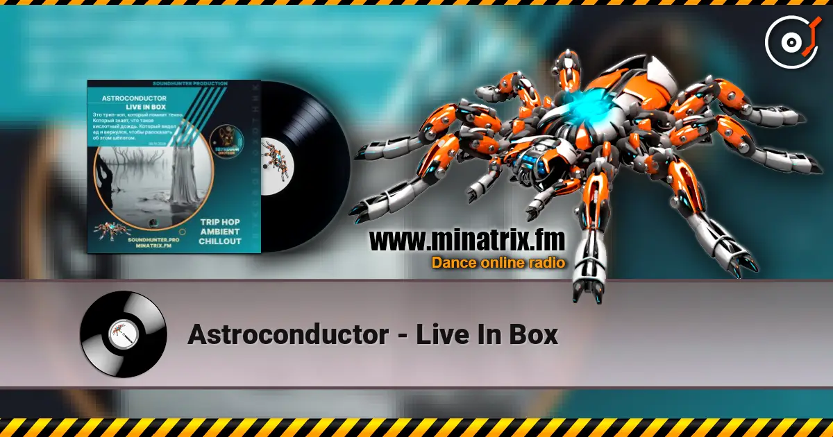 Astroconductor - Live In Box listen online in high quality | Minatrix.FM
